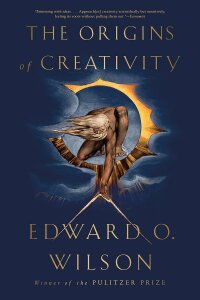 The Origins of Creativity - Edward O. Wilson