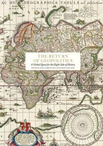 The Return of Geopolitics: A Global Quest for the Right Side of History - Philip Bobbit, John H. Maurer, ...