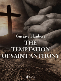 The Temptation of Saint Anthony - Gustave Flaubert