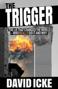 The Trigger : The Lie That Changed the World - David Icke
