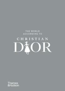 The World According to Christian Dior - Patrick Mauriès, ...