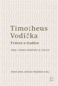Timotheus Vodička - Tvůrce a tradice - David Jirsa,Natálie Trojková