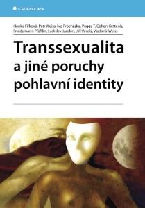Transsexualita a jiné poruchy pohlavní identity - Petr Weiss, Hanka Fifková, ...