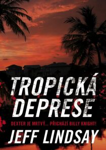 Tropická deprese - Jeff Lindsay