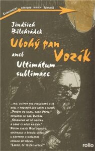 Ubohý pan Vozík aneb Ultimátum sublimace - Jindřich Bělehrádek