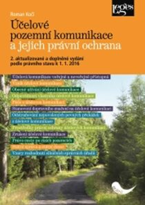 Účelové pozemní komunikace a jejich právní ochrana (2. akt a dopl. vyd. podle právního stavu k 1. 1. 2016) - Roman Kočí