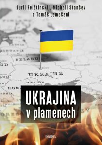 Ukrajina v plamenech - Tomáš Lemešani, ...