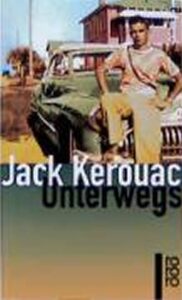 Unterwegs - Jack Kerouac