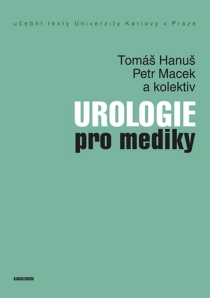 Urologie pro mediky - Petr Macek,Tomáš Hanuš