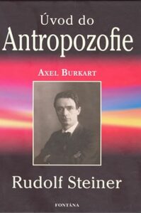 Úvod do Antropozofie - Rudolf Steiner,Axel Burkart