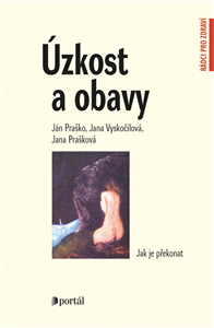 Úzkost a obavy - Ján Praško, Jana Prašková, ...