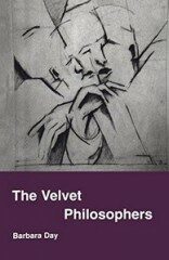 The Velvet Philosophers - Barbara Day