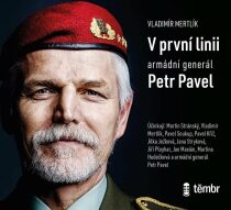 V první linii: Armádní generál Petr Pavel - Vladimír Mertlík