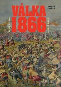 Válka 1866 - Josef Fučík,Pavel Bělina