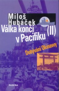 Válka končí v Pacifiku II. - Miloš Hubáček
