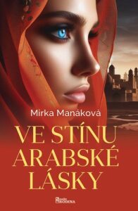 Ve stínu arabské lásky - Mirka Manáková