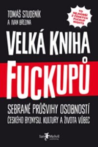 Velká kniha fuckupů - Ivan Brezina,Tomáš Studeník