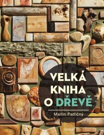 Velká kniha o dřevě (Defekt) - Martin Patřičný