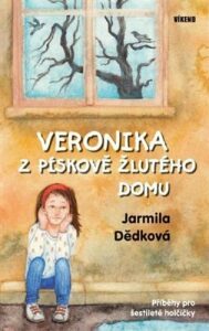 Veronika z pískově žlutého domu - Jarmila Dědková, ...