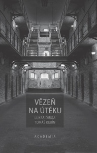 Vězeň na útěku - Lukáš Dirga,Tomáš Kubín