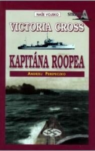 Victoria Cross kapitána Roopea - Andrzej Perepeczko