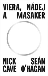 Viera, nádej a masaker - Nick Cave,Sean O'Hagan