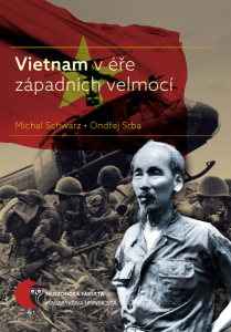 Vietnam v éře západních velmocí - Michal Schwarz,Ondřej Srba