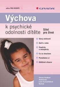 Výchova k psychické odolnosti dítěte - Simona Horáková Hoskovcová, ...