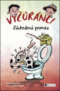 Vyčůránci – Záchodová pomsta - Alena Penzešová