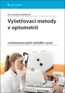 Vyšetřovací metody v optometrii - Petr Veselý,Pavel Beneš