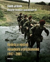 Výzbroj a výstroj výsadkářů a průzkumníků 1947-2001 - David Jirásek