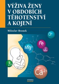 Výživa ženy v obdobích těhotenství a kojení - Miloslav Hronek