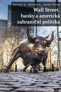 Wall Street, banky a americká zahraniční politika - Hynek Řihák, ...