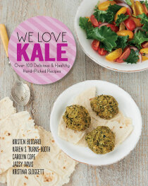 We Love Kale: Handpicked Recipes from the Experts - Karen S. Burns-Booth, ...