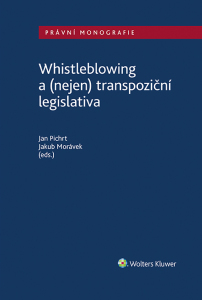 Whistleblowing a (nejen) transpoziční legislativa - Jakub Morávek,Jan Pichrt