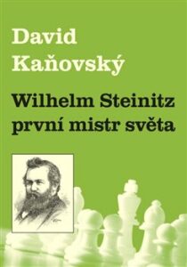 Wilhelm Steinitz - první mistr světa - David Kaňovský