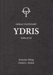 Ydris 1 - Odkaz Tastedarů Květoslav Hönig,Ondřej L. Hrabal