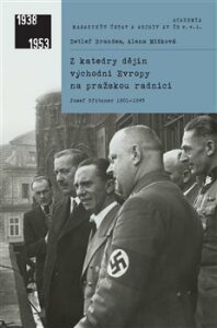 Z katedry dějin východní Evropy na pražskou radnici - Josef Pfitzner 1901-1945 - Detlef Brandes, ...