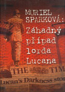Záhadný případ lorda Lucana - Muriel Sparková