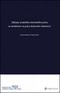 Základy izraelského obchodního práva se zaměřením na právo duševního vlastnictví - Martin Boháček,Matěj Machů