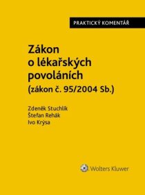 Zákon o lékařských povoláních Praktický komentář - Ivo Krýsa, Štefan Rehák, ...