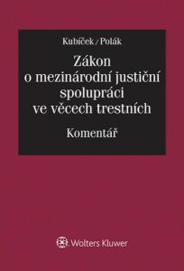 Zákon o mezinárodní justiční spolupráci ve věcech trestních. Komentář (E-kniha) - Přemysl Polák, ...
