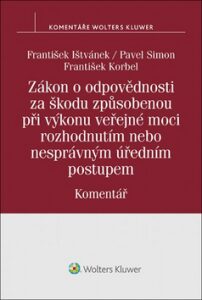 Zákon o odpovědnosti za škodu způsobenou při výkonu veřejné moci rozhodnutím - František Korbel, ...