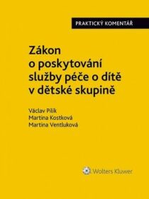 Zákon o poskytování služby péče o dítě v dětské skupině - Václav Pilík, ...