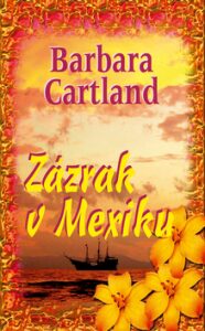 Zázrak v Mexiku - Barbara Cartland, ...