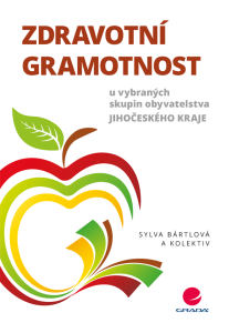 Zdravotní gramotnost u vybraných skupin obyvatelstva Jihočeského kraje - Sylva Bártlová,kolektiv a
