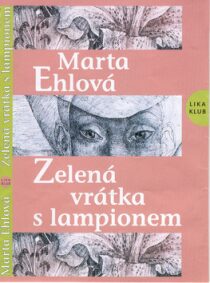 Zelená vrátka s lampionem - Marta Ehlová