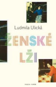 Ženské lži - Ljudmila Ulická