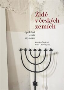 Židé v českých zemích - Hillel J. Kieval, ...