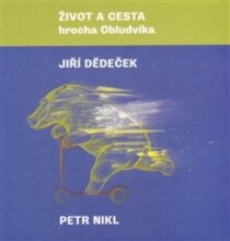 Život a cesta hrocha Obludvíka (Defekt) - Petr Nikl,Jiří Dědeček